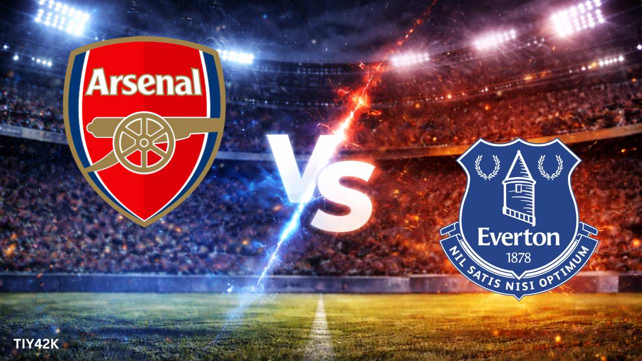 Prediksi Arsenal vs Everton: Skor, H2H, Line up Susunan Pemain
