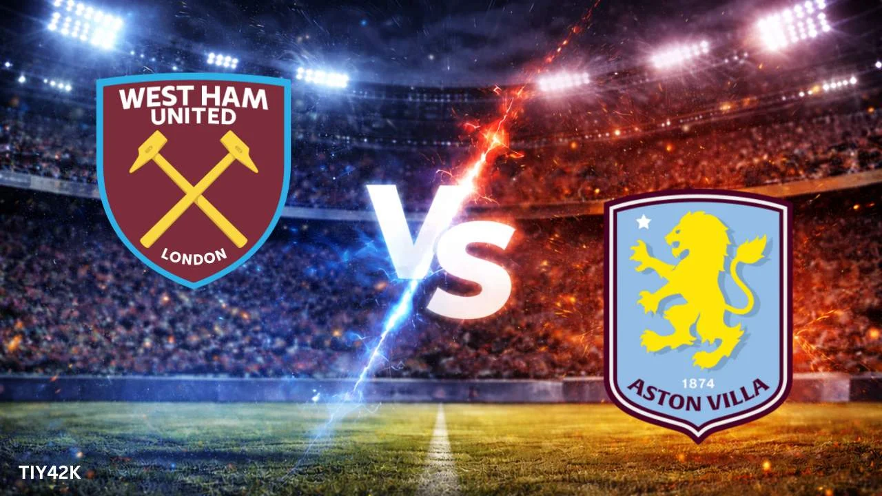 Prediksi Aston Villa vs West Ham