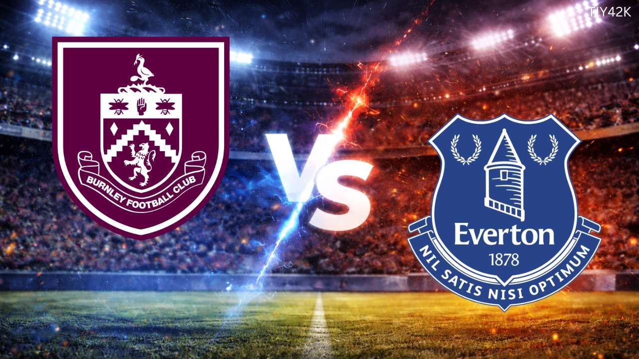 Prediksi Everton vs Burnley