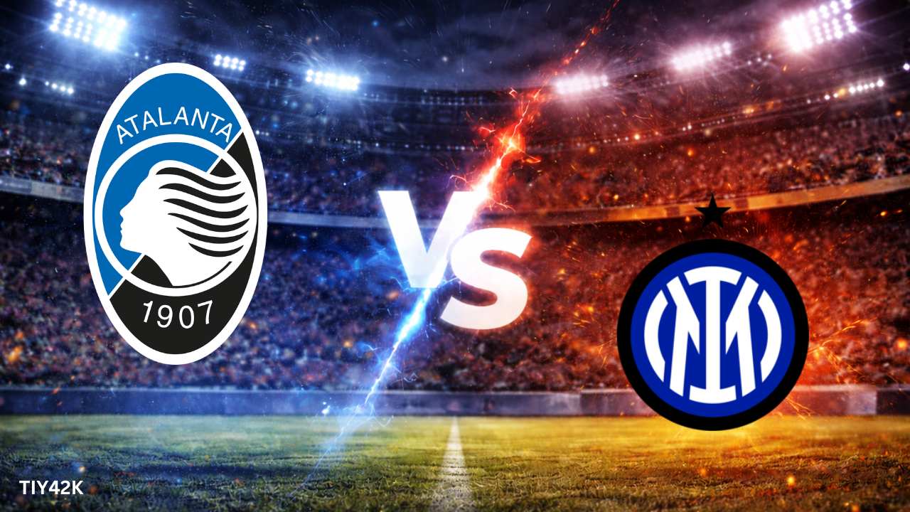 Prediksi Inter Milan vs Atalanta Skor, H2H, Line up Susunan Pemain